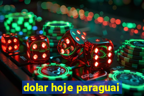 dolar hoje paraguai